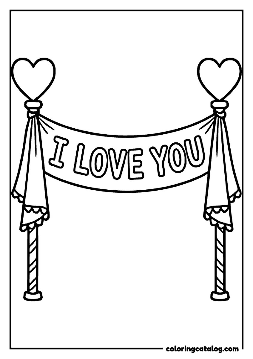 Free printable coloring sheet: A cloth banner reading I LOVE YOU hangs between two poles topped with heart finials